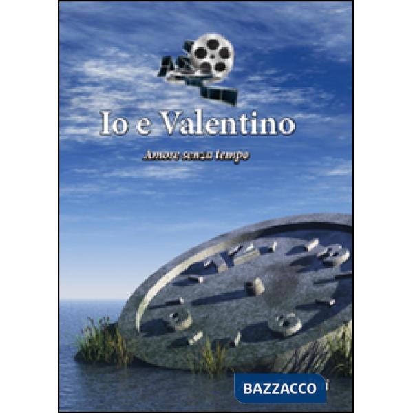 Io e Valentino (Amore senza tempo)