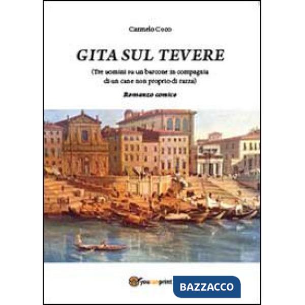 Gita sul Tevere (Tre uomini su un barcone in compagnia di un cane non proprio di razza)
