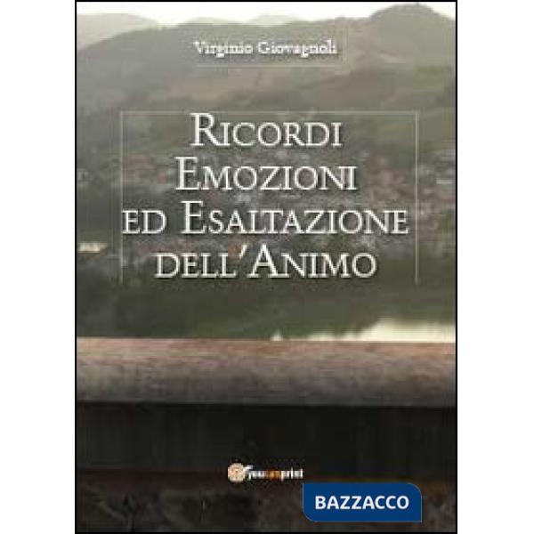 Ricordi emozioni ed esaltazione dell'animo