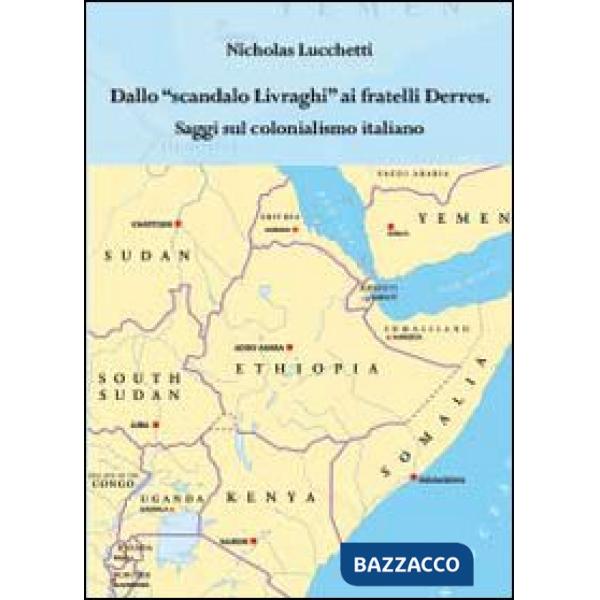 Dallo scandalo Livraghi ai fratelli Derres. Saggi sul colonialismo italiano