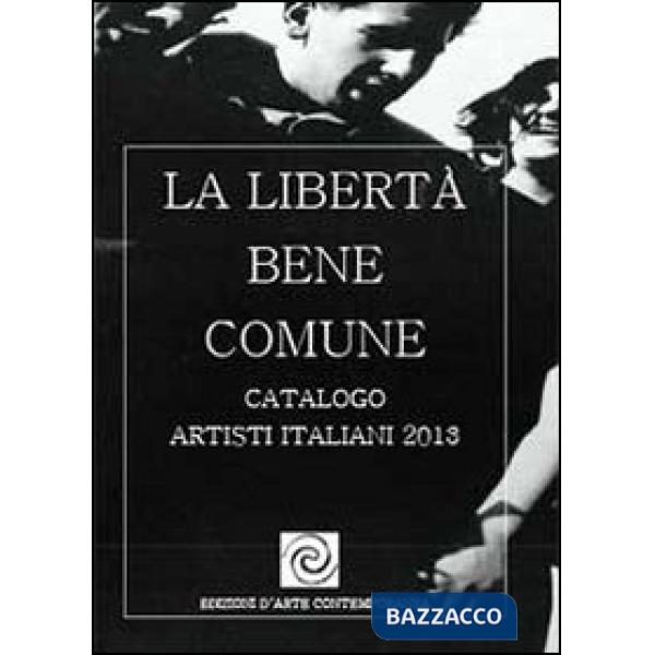 Libertà bene comune (La)