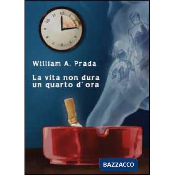 Vita non dura un quarto d'ora (La)