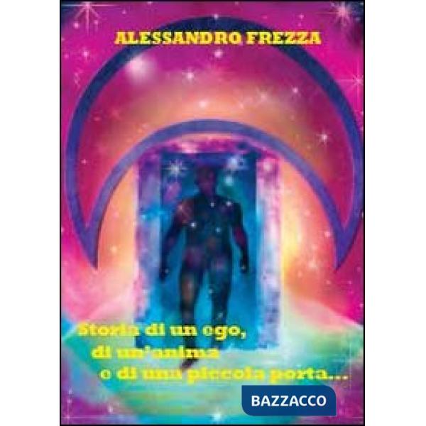 Storia di un ego, di un'anima e di una piccola porta