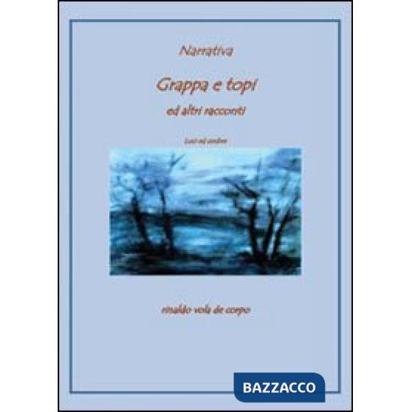 Grappa e topi ed altri racconti