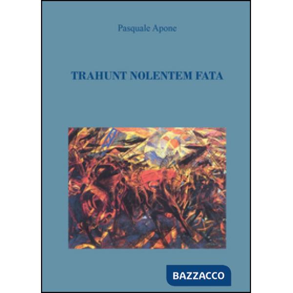 Trahunt Nolentem Fata