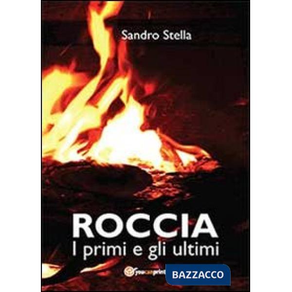 Roccia, i primi e gli ultimi