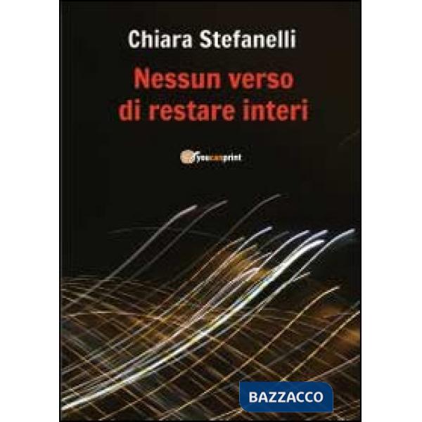 Nessun verso di restare interi