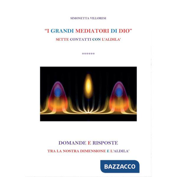 Grandi mediatori di dio (I)