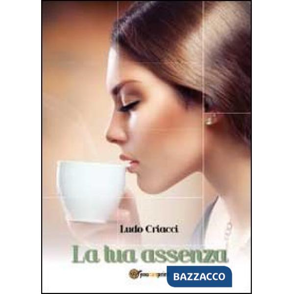Tua assenza (La)