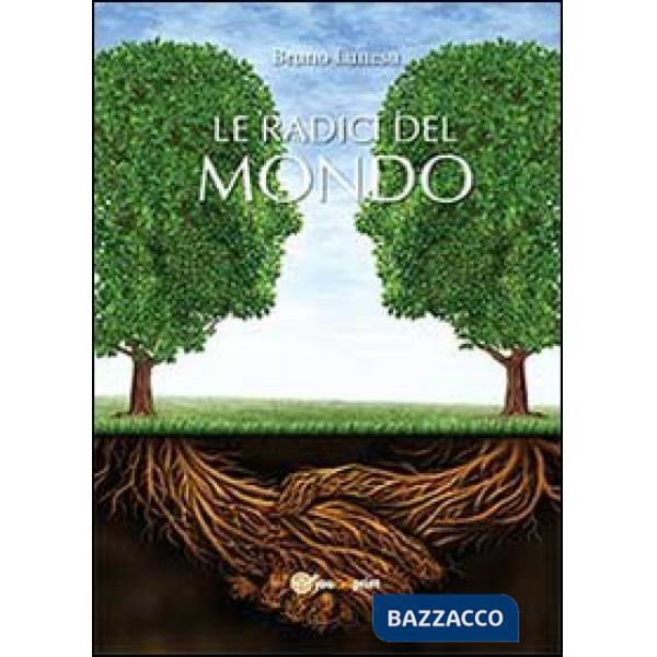 Radici del mondo (Le)