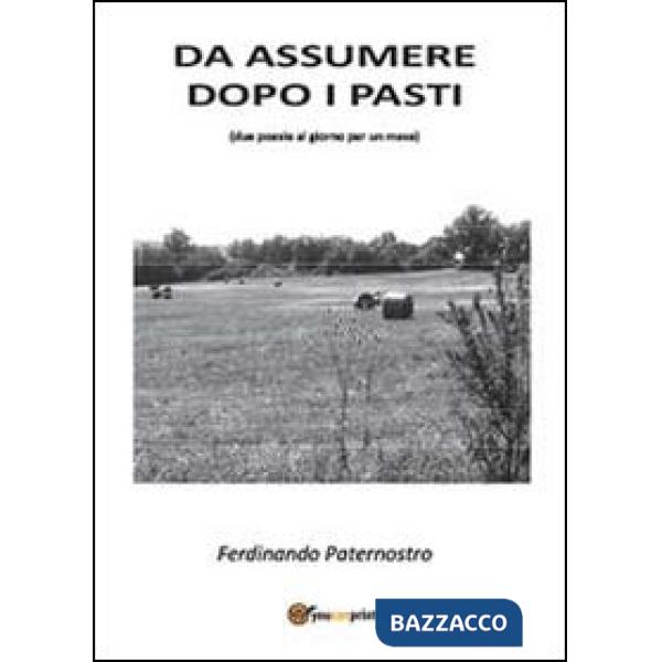 Da assumere dopo i pasti. Due poesie al giorno per un mese