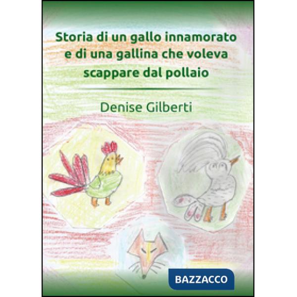 Storia di un gallo innamorato e di una gallina che voleva scappare dal pollaio