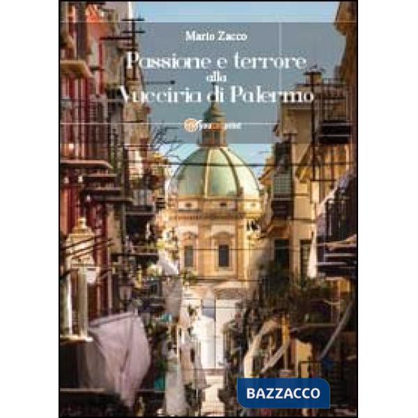 Passione e terrore alla Vucciria di Palermo