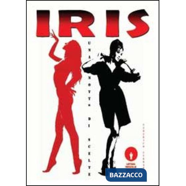 Iris. Una notta di scelte
