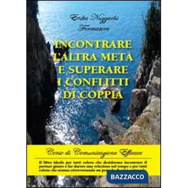 Incontrare l'altra metà e superare i conflitti di coppia