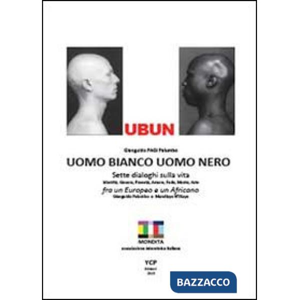 Ubun. Uomo bianco. Uomo nero