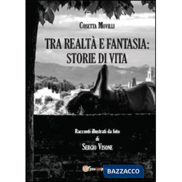 Tra realtà e fantasia: storie di vita