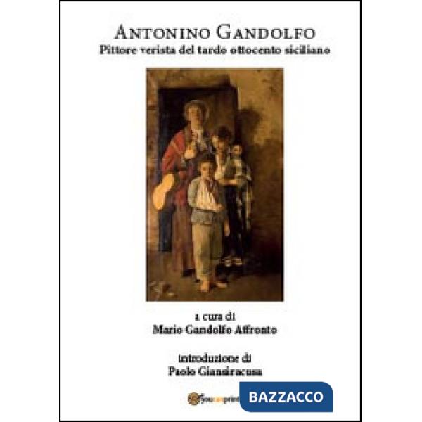 Gandolfo Antonino. Pittore verista del tardo Ottocento siciliano
