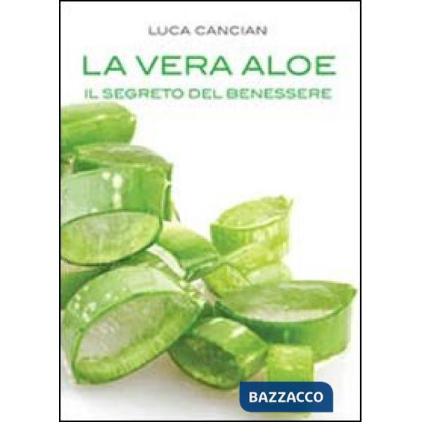 Vera aloe. Il segreto del benessere (La)