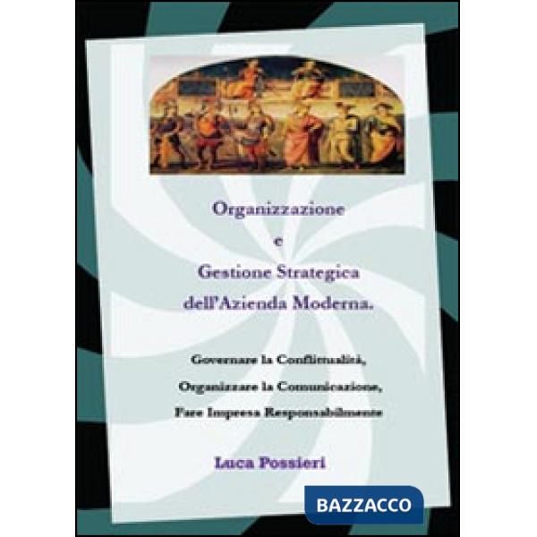Organizzazione e gestione strategica dell'azienda moderna