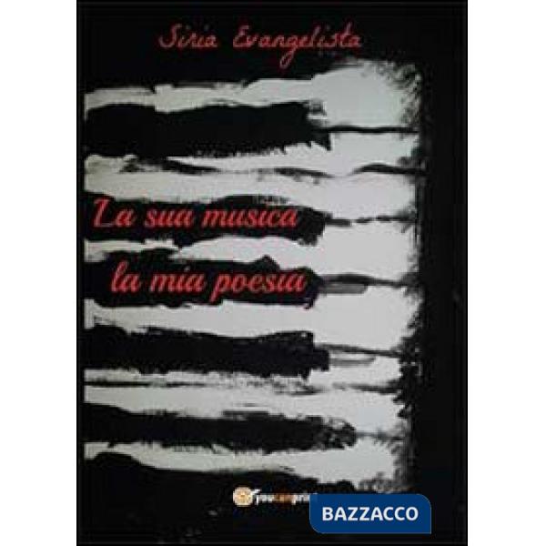 Sua musica. La mia poesia (La)
