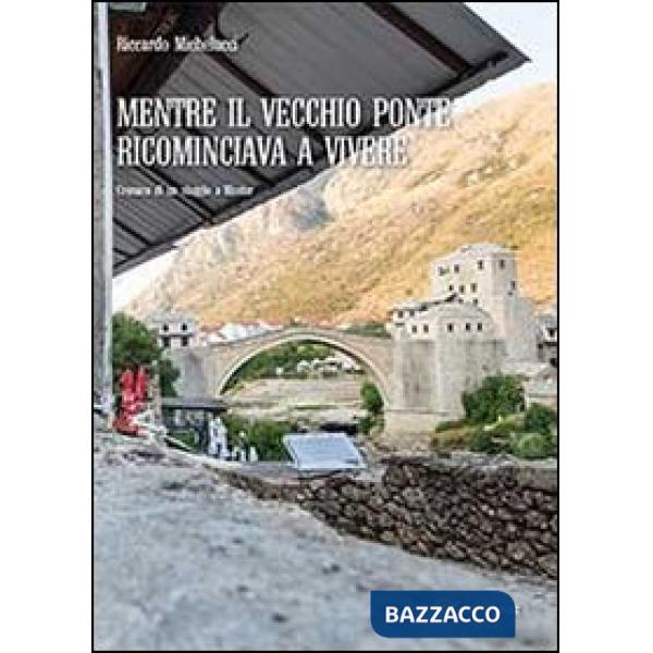 Mentre il Vecchio Ponte ricominciava a vivere