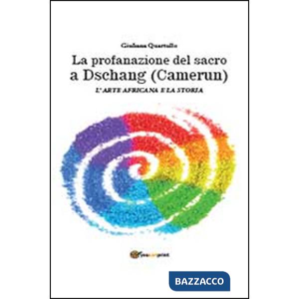 Profanazione del sacro a Dschang (Camerun) (La)