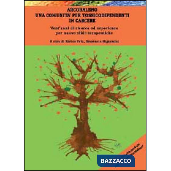Arcobaleno, una comunità per tossicodipendenti in carcere