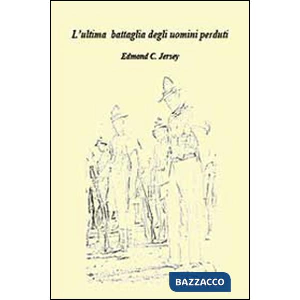 Ultima battaglia degli uomini perduti (L')