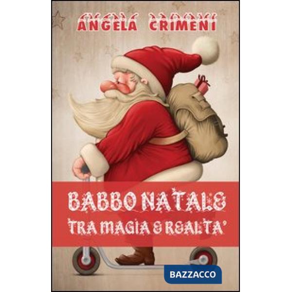 Babbo Natale tra magia e realtà