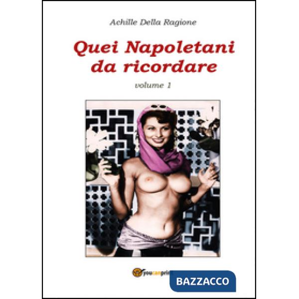 Quei napoletani da ricordare. Vol. 1