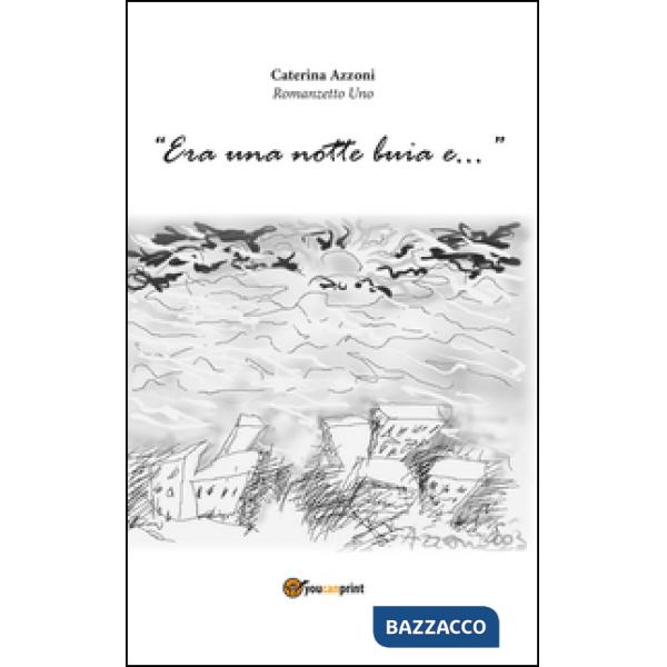 Era una notte buia e...