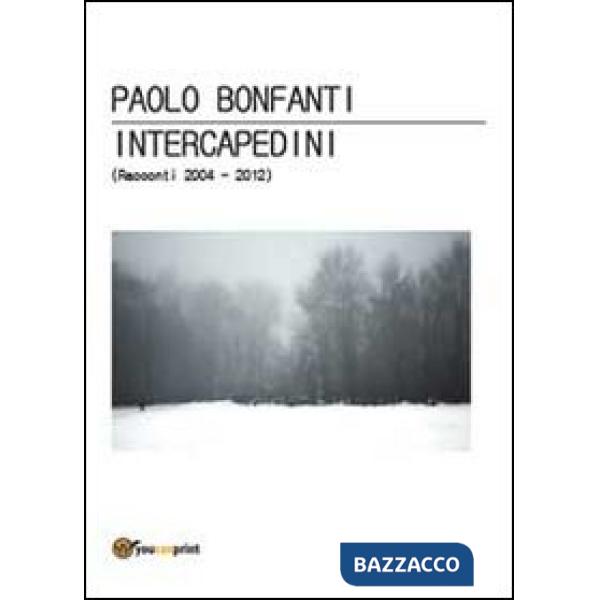 Intercapedini (Racconti 2004-2012)