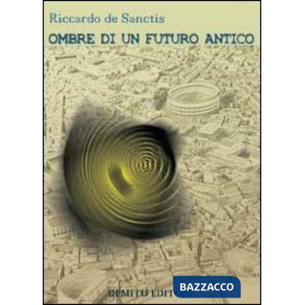 Ombre di un futuro antico