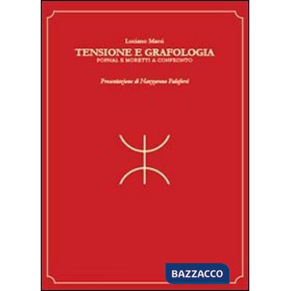 Tensione e grafologia. Pophal e Moretti a confronto