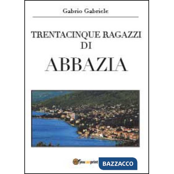 Trentacinque ragazzi di Abbazia