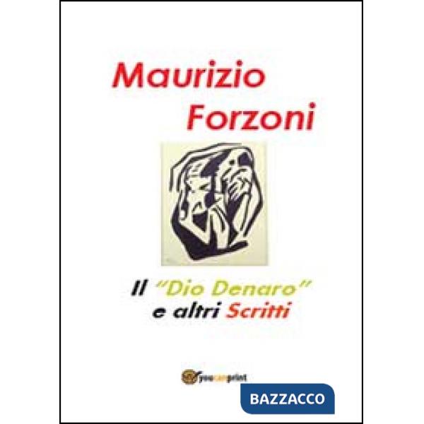 «dio denaro» e altri scritti (Il)