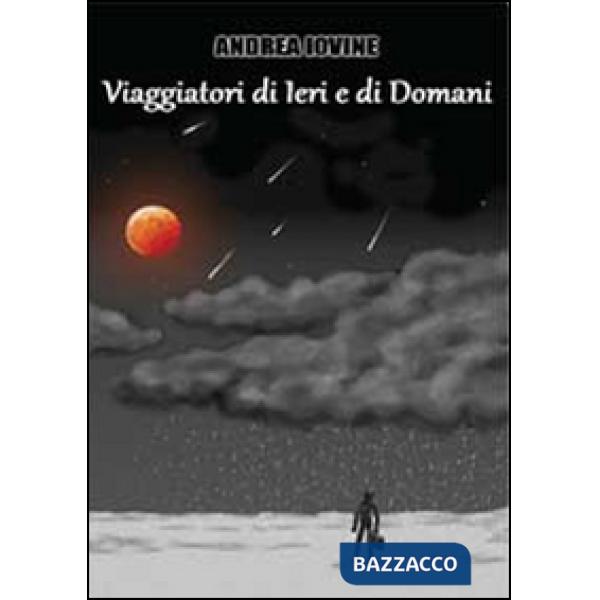 Viaggiatori di ieri e di domani
