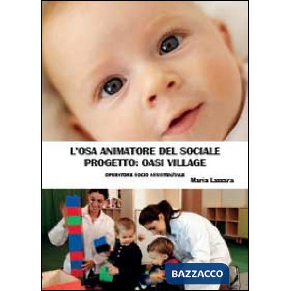 Osa animatore del sociale. Progetto Oasi Village (L')