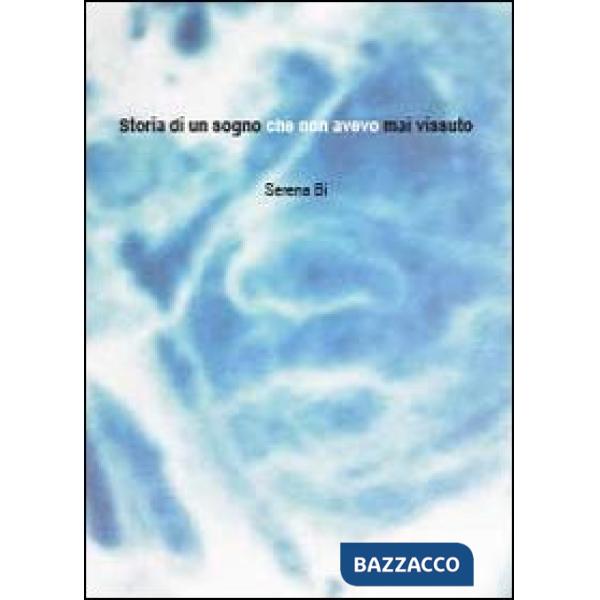 Storia di un sogno che non avevo mai vissuto