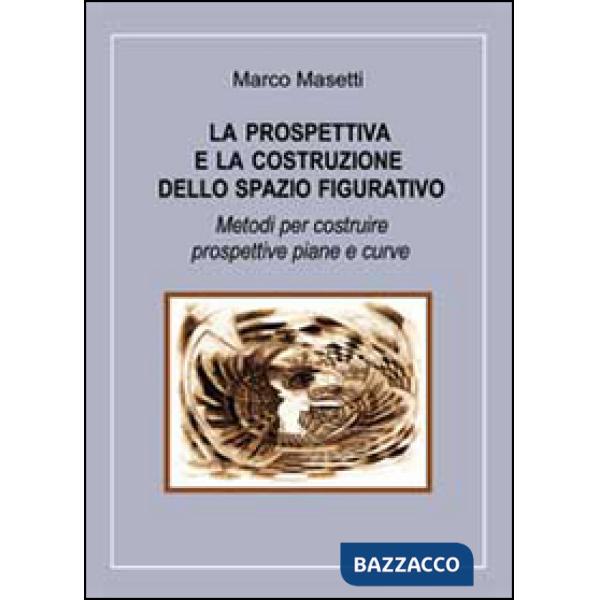Prospettiva e la costruzione dello spazio figurativo (La)