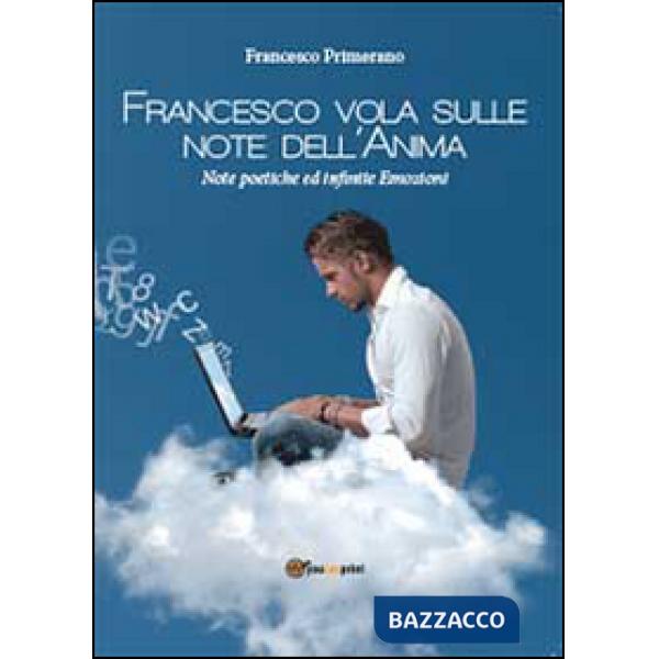 Francesco vola sulle note dell'anima