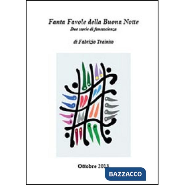 Fanta favole della buona notte. Due storie di fantascienza