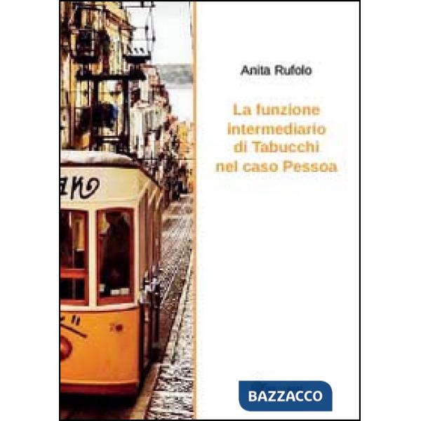 Funzione intermediario di Tabucchi nel caso Pessoa (La)