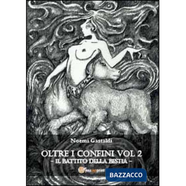 Battito della bestia. Oltre i confini (Il)