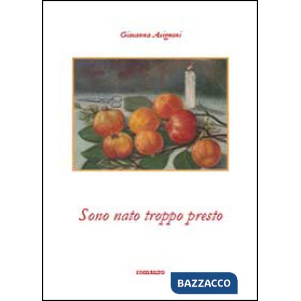 Sono nato troppo presto