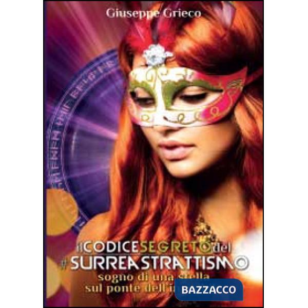 Codice segreto del surreastrattismo: sogno di una stella sul ponte dell'invisibi