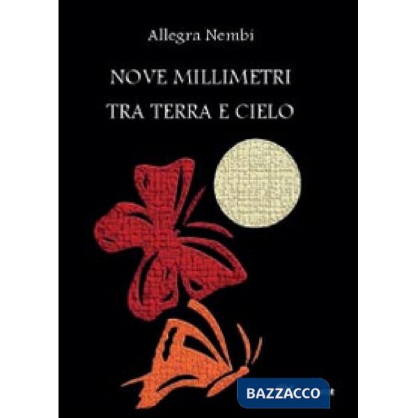 Nove millimetri tra terra e cielo