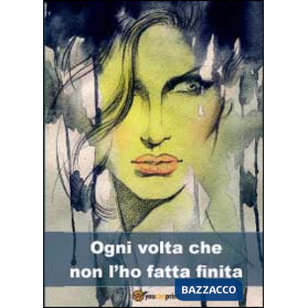 Ogni volta che non l'ho fatta finita