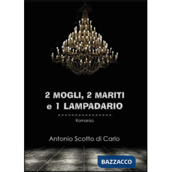 2 mogli, 2 mariti e 1 lampadario